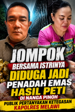 Jompok Bersama Istrinya Diduga Jadi Penadah Emas Hasil PETI di Nanga Pinoh, Publik Pertanyakan Ketegasan Kapolres Melawi